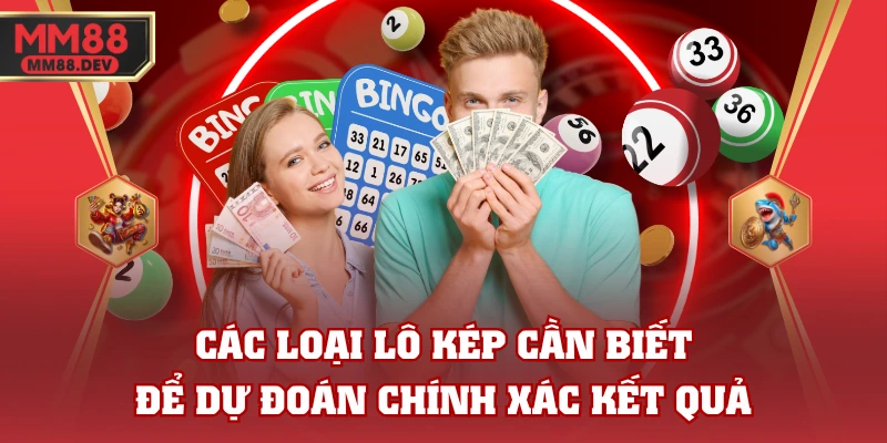 Các Loại Lô Kép Cần Biết Để Dự Đoán Chính Xác Kết Quả