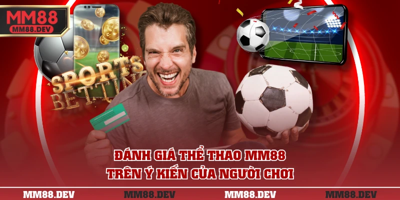 Đánh giá thể thao MM88 trên ý kiến của người chơi