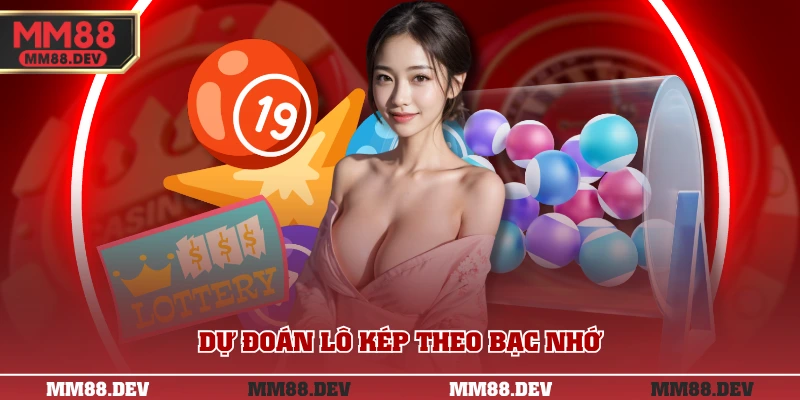Dự đoán lô kép theo bạc nhớ