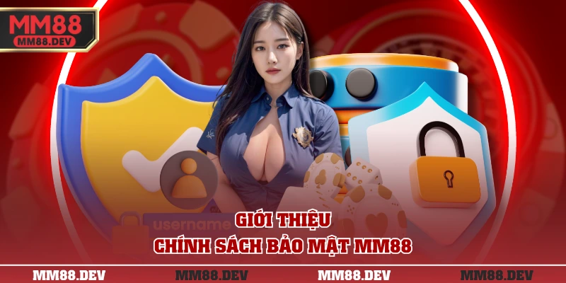 Giới thiệu chính sách bảo mật MM88