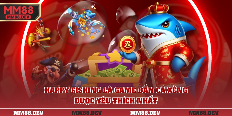 Happy Fishing là game bắn cá xèng được yêu thích nhất