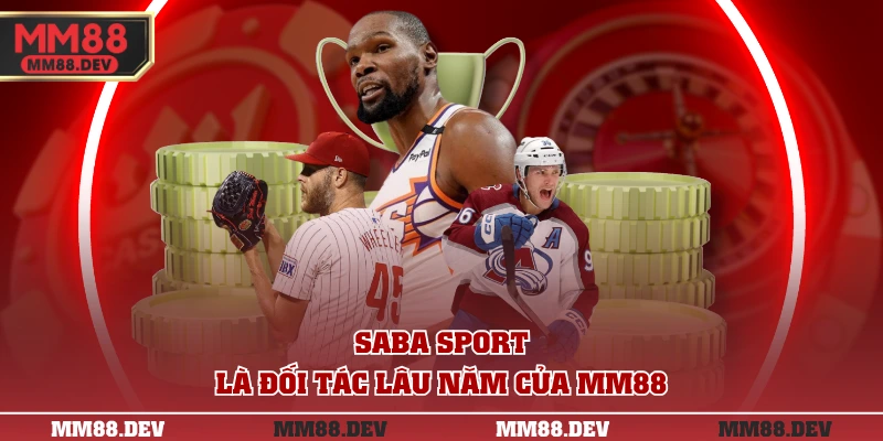 Saba Sport là đối tác lâu năm của MM88