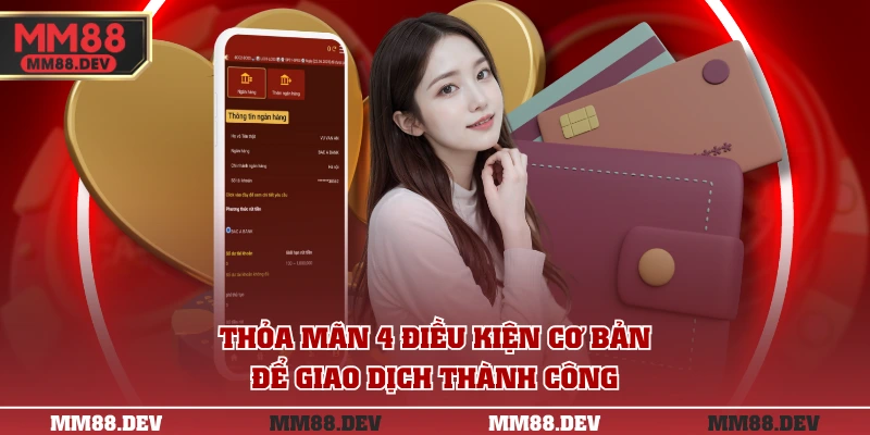 Thỏa mãn 4 điều kiện cơ bản để giao dịch thành công