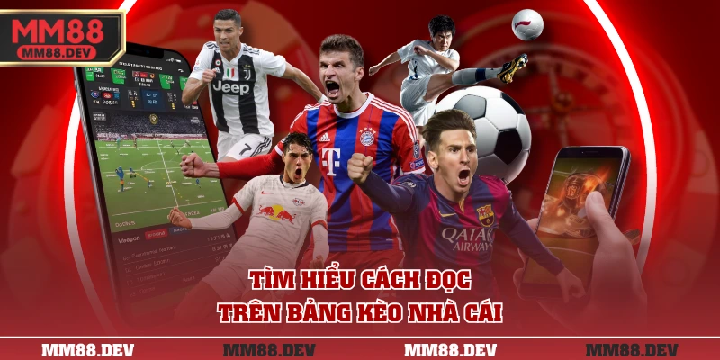 Tìm hiểu cách đọc trên bảng kèo nhà cái