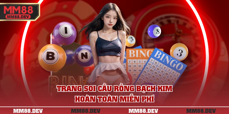 Trang soi cầu Rồng Bạch Kim hoàn toàn miễn phí