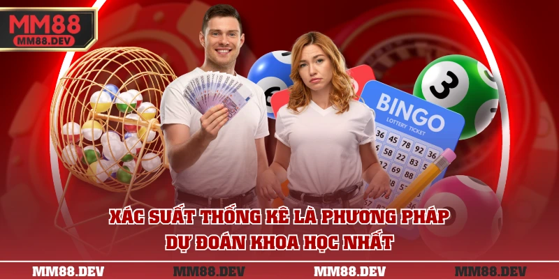 Xác suất thống kê là phương pháp dự đoán khoa học nhất
